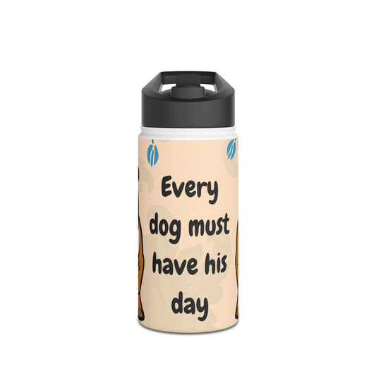 Unique Bulldog Water Bottle - "Every Dog Must Have His Day"